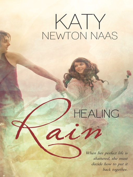 Title details for Healing Rain by Katy Newton Naas - Available